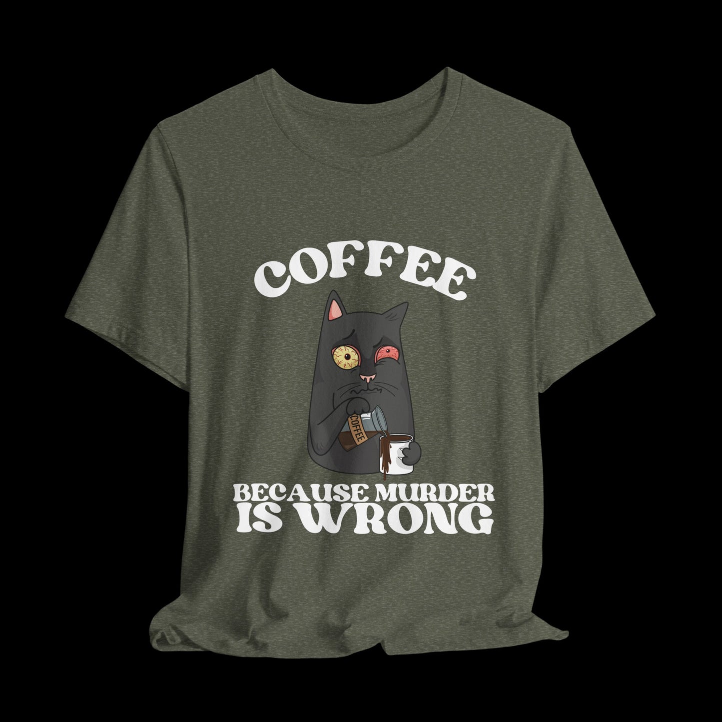 COFFEE, Because Murder Is Wrong