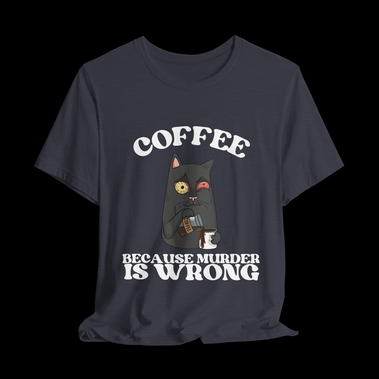 COFFEE, Because Murder Is Wrong