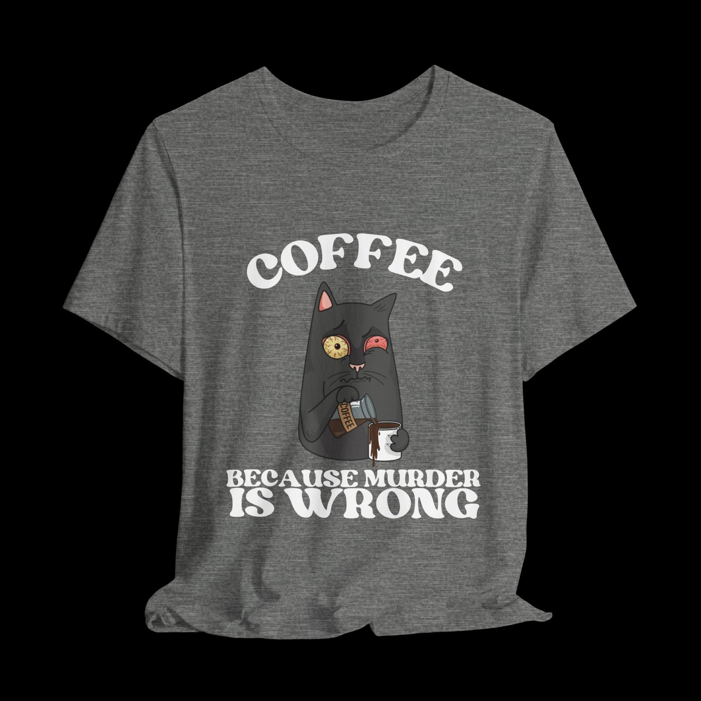 COFFEE, Because Murder Is Wrong