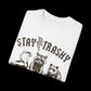 Stay Trashy