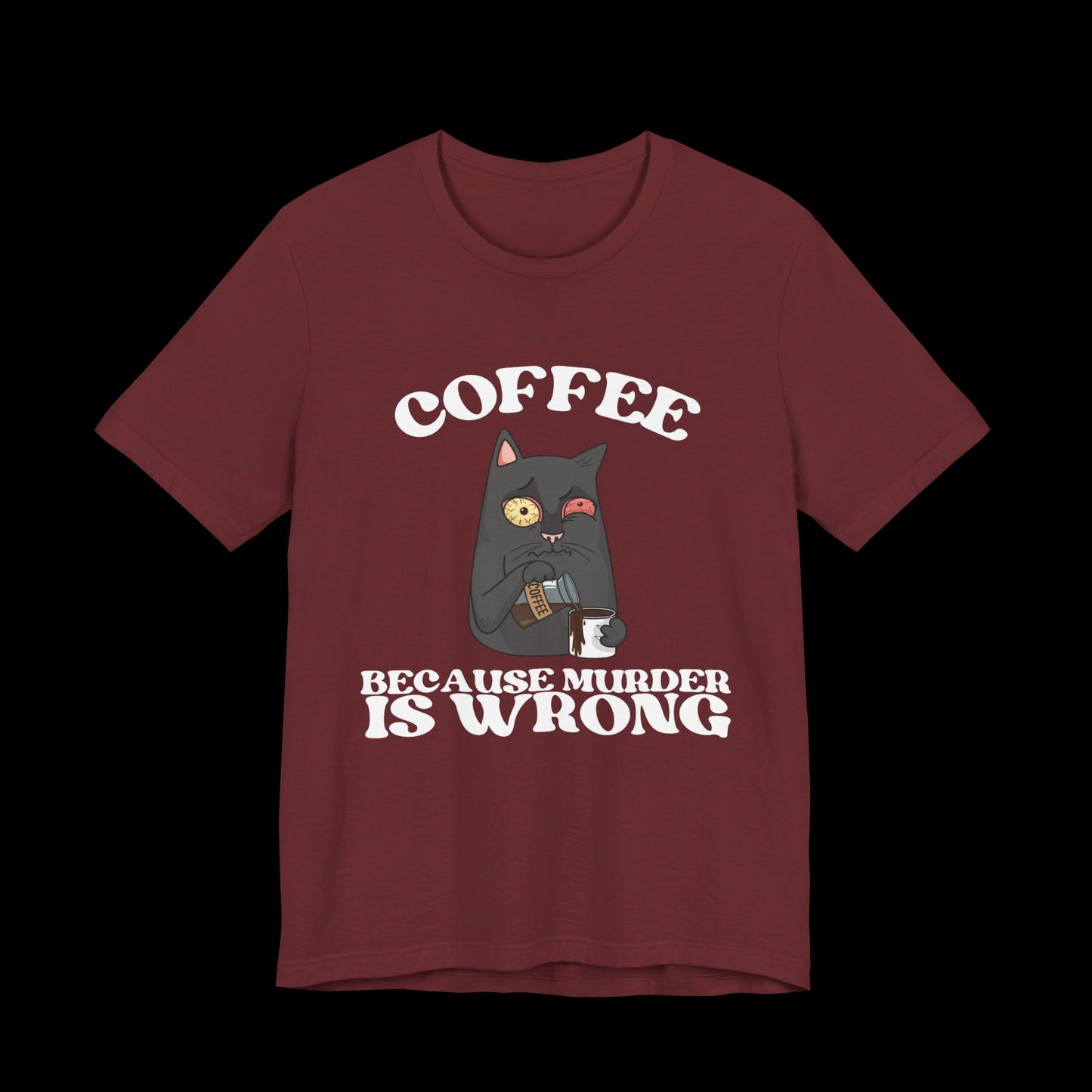 COFFEE, Because Murder Is Wrong