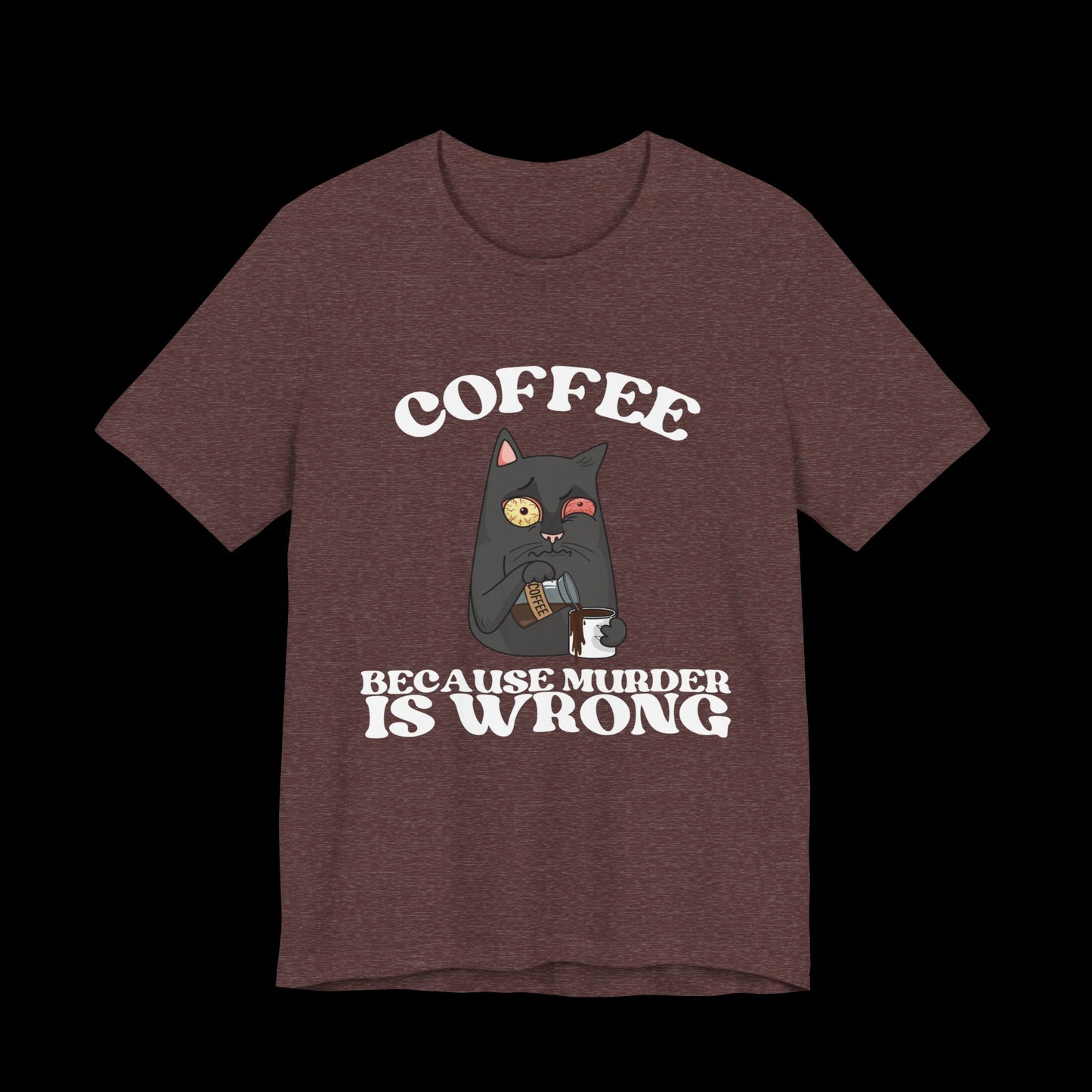 COFFEE, Because Murder Is Wrong